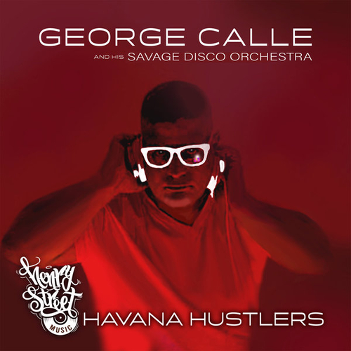 George Calle, Savage Disco - Havana Hustlers [HS887]